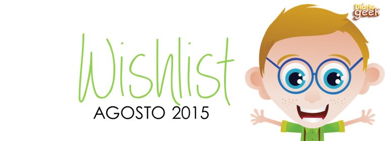 TOPO - Wishlist Agosto 2015